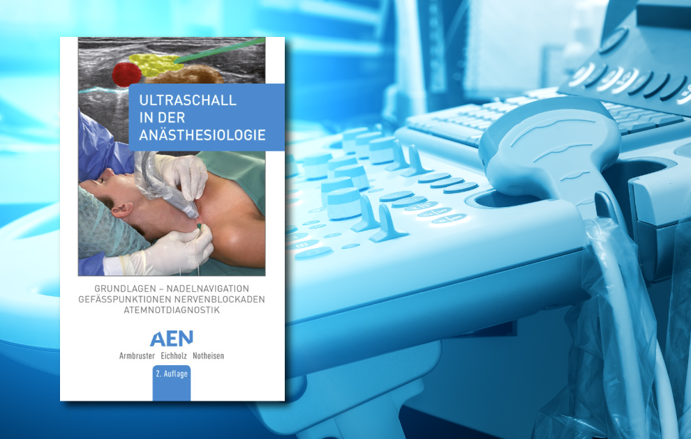 „Ultraschall in der Anästhesiologie“: Kompliziertes anschaulich erklärt