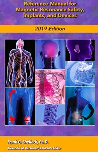 Reference Manual for Magnetic Resonance Safety, Implants, and Devices